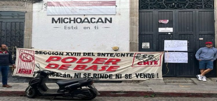 Poder de Base de la CNTE cierra oficinas de rentas en Michoacán